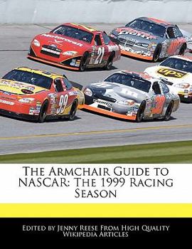 Paperback The Armchair Guide to NASCAR: The 1999 Racing Season Book