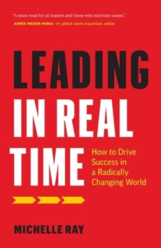 Paperback Leading in Real Time: How to Drive Success in a Radically Changing World Book