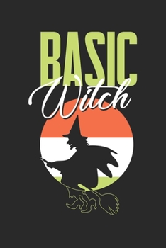 Basic Witch: Halloween blank journal pages for all horror fans | 120 pages for vampires, ghouls, witches and zombies | 6x9" inches