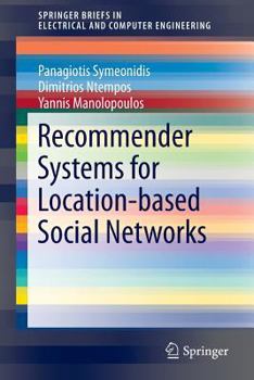 Recommender Systems for Location-based Social Networks - Book  of the SpringerBriefs in Electrical and Computer Engineering