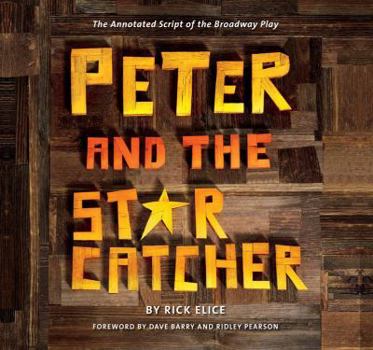 Paperback Peter and the Starcatcher: The Annotated Script of the Broadway Play Book