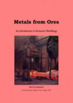 Hardcover Metals from Ores: An Introduction to Extractive Metallurgy Book