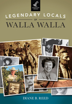Paperback Legendary Locals of Walla Walla, Washington Book