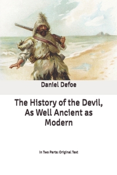 Paperback The History of the Devil, As Well Ancient as Modern: In Two Parts: Original Text Book