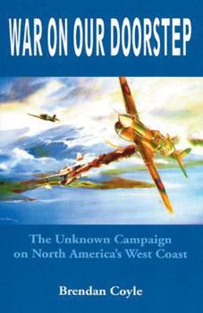 Paperback War on Our Doorstep: The Unknown Campaign on North America's West Coast Book