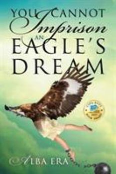 Paperback You Cannot Imprison an Eagle's Dream Book