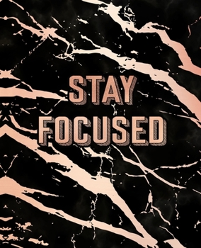 Paperback Stay Focused: Inspirational Quote Notebook, Elegant Black Marble and Rose Gold - 7.5 x 9.25, 120 Wide Ruled Pages Book