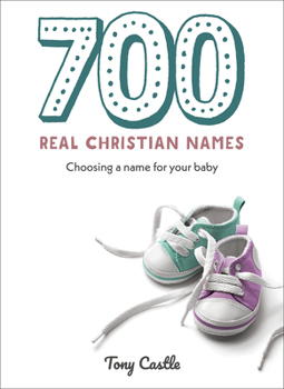 Paperback 700 Real Christian Names: Choosing a Name for Your Baby Book