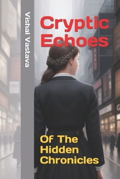 Paperback Cryptic Echoes: Of The Hidden Chronicles Book