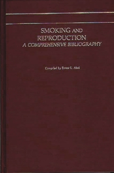 Hardcover Smoking and Reproduction: A Comprehensive Bibliography Book