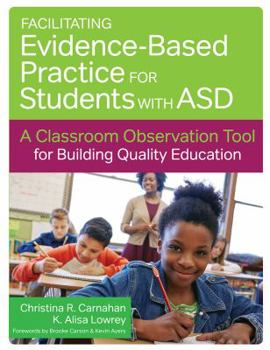 Paperback Facilitating Evidence-Based Practice for Students with Asd: A Classroom Observation Tool for Building Quality Education Book