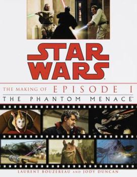 Star Wars: Episode I - The Making of the Phantom Menace - Book #1 of the Making of Star Wars