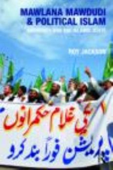 Paperback Mawlana Mawdudi and Political Islam: Authority and the Islamic State Book