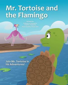 Paperback Mr. Tortoise and the Flamingo (Mazi Mbe na Nn&#7909;n&#7909; iyi): Akwukwo Ifo Umuaka Afirika ( An African folktale for children) Book