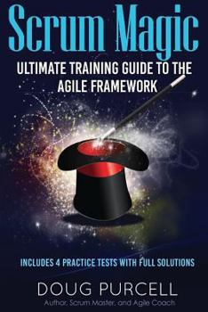 Paperback Scrum Magic: Ultimate Training Guide to the Agile Framework Book