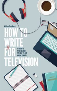 Paperback How to Write for Television Book