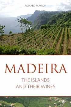 Paperback Madeira: The islands and their wines Book