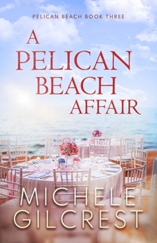 A Pelican Beach Affair - Book #3 of the Pelican Beach