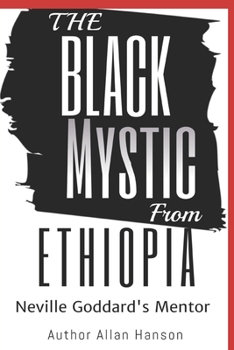 Paperback The Black Mystic From Ethiopia: Neville Goddard's Mentor Book