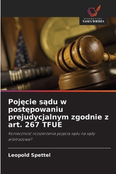 Pojecie sadu w postepowaniu prejudycjalnym zgodnie z art. 267 TFUE (Polish Edition)