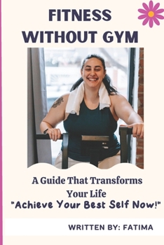 Paperback Fitness Without Gym: A Guide to Transform Your Life [Large Print] Book