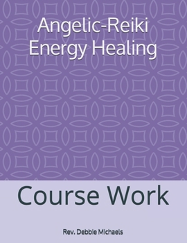 Paperback Angelic-Reiki Energy Healing: Course Work Book