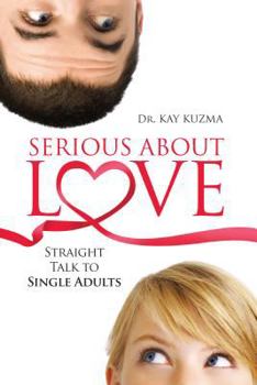 Hardcover Serious about Love: Straight Talk to Single Adults Book