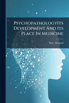 Psychopathologyits Development and Its Place in Medicine