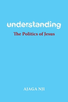 Hardcover Understanding the Politics of Jesus Book