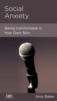 Paperback Social Anxiety: Being Comfortable in Your Own Skin Book