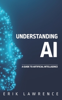 Paperback Understanding AI: A Guide to Artificial Intelligence Book