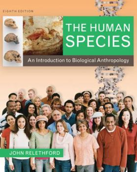 Paperback The Human Species: An Introduction to Biological Anthropology Book