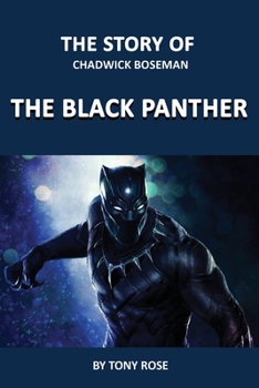 Paperback The Story of Chadwick Boseman: The Black Panther Book