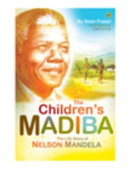 Paperback The Children's Madiba: The Life Story of Nelson Mandela Book