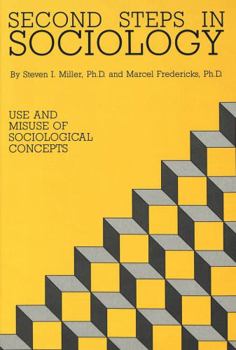 Hardcover Second Steps in Sociology: Use and Misuse of Sociological Concepts Book