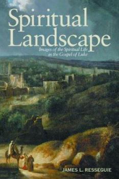 Paperback Spiritual Landscape: Images of the Spiritual Life in the Gospel of Luke Book