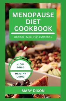 Paperback Menopause Diet Cookbook: Delicious Recipes to Balance Hormone, Boost Immune and Slow Aging for Women Book