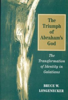 Paperback Triumph of Abraham's God: The Transformation of Identity in Galatians Book