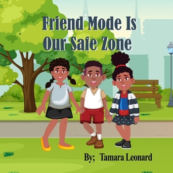 Paperback Friend Mode Is Our Safe Zone: Creating a safe space for communication between children and parents. Book
