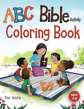 ABC Bible Activity Coloring Book for kids: Preschool, Kindergarten, Christian Scripture, Old & New Testament, Alphabet, and More