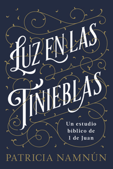 Paperback Luz En Las Tinieblas: Un Estudio Bíblico de 1 Juan [Spanish] Book