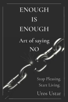 Paperback Enough is Enough - Art of saying NO: Stop pleasing.Start living. Book
