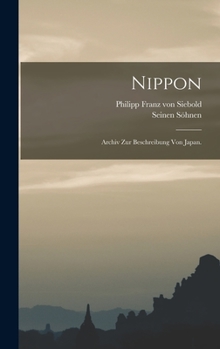 Hardcover Nippon: Archiv zur Beschreibung von Japan. [German] Book