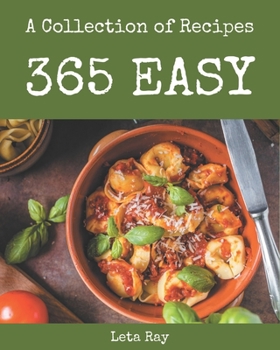 Paperback A Collection Of 365 Easy Recipes: The Best Easy Cookbook on Earth Book