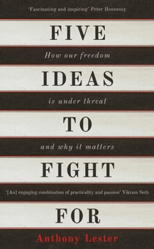 Hardcover Five Ideas to Fight for: How Our Freedom Is Under Threat and Why It Matters Book