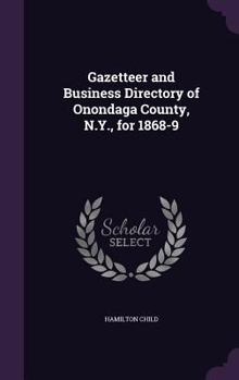 Hardcover Gazetteer and Business Directory of Onondaga County, N.Y., for 1868-9 Book