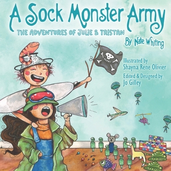 Paperback A Sock Monster Army: The Adventures of Julie & Tristan Book