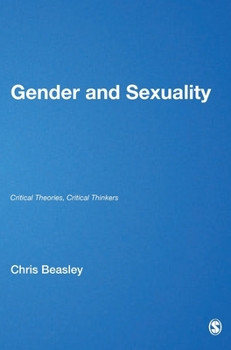 Hardcover Gender and Sexuality: Critical Theories, Critical Thinkers Book