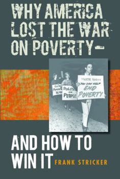 Paperback Why America Lost the War on Poverty--And How to Win It Book