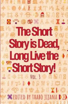 Paperback The Short Story is Dead, Long Live the Short Story! Volume 3 Book